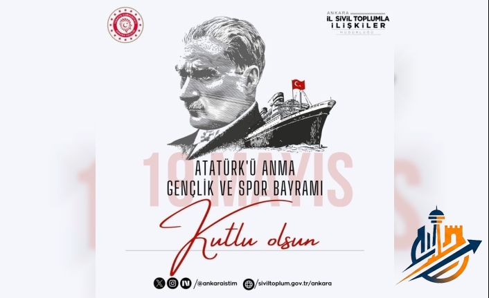 Ankara İl Sivil Toplumla İlişkiler Müdürlüğü'nden Coşkulu 19 Mayıs Mesajı!