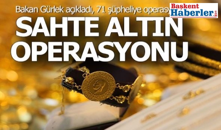 Kahramanmaraş Merkezli 10 İlde Sahte Altın Operasyonu: 71 Şüpheli Hakkında İşlem Başlatıldı