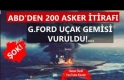 ŞOK! ABD UÇAK GEMİSİ VURULDU; 200 ASKER ÖLDÜ!