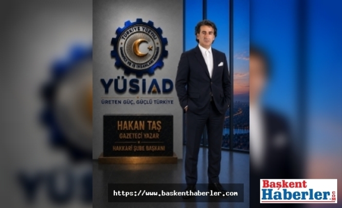 YÜSİAD'da Şubeleşme Çalışmaları Sürüyor: Hakan Taş, Hakkâri Şube Başkanlığına Atandı