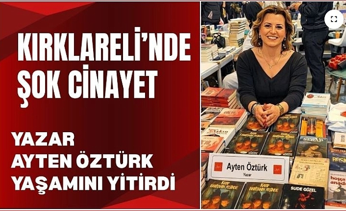 Edebiyat Dünyasını Sarsan Acı Haber: Yazar Ayten Öztürk Bayram Ziyaretinde Katledildi!