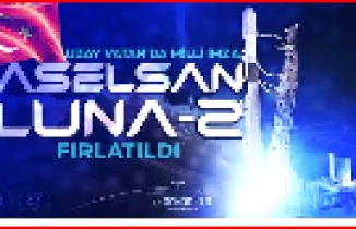 ASELSAN'ın LUNA-2 uydusu başarıyla fırlatıldı
